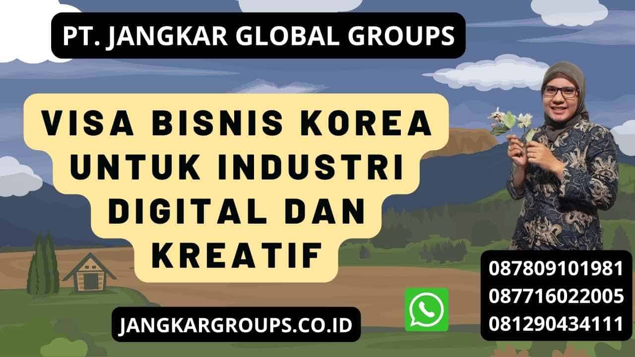 Visa Bisnis Korea Untuk Industri Digital Dan Kreatif