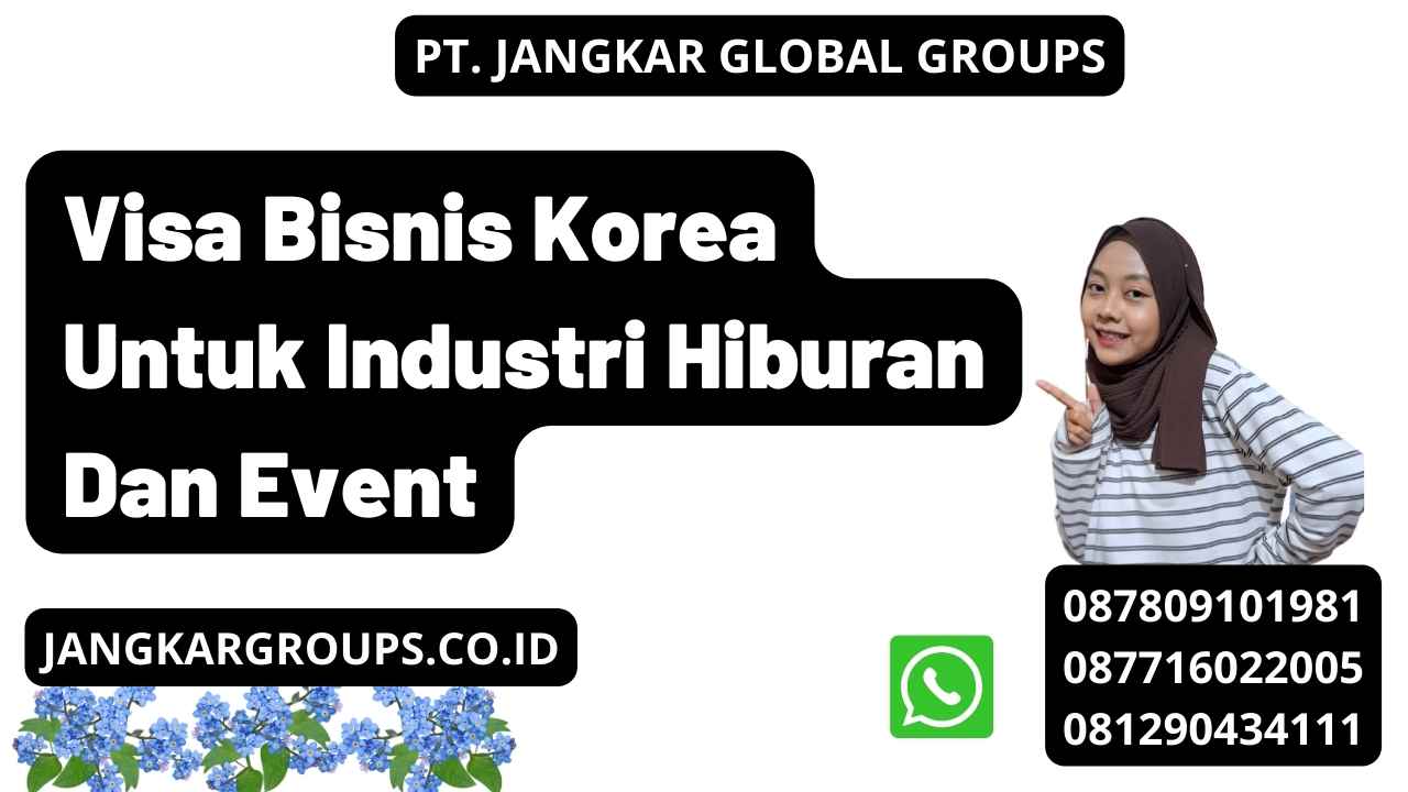 Visa Bisnis Korea Untuk Industri Hiburan Dan Event