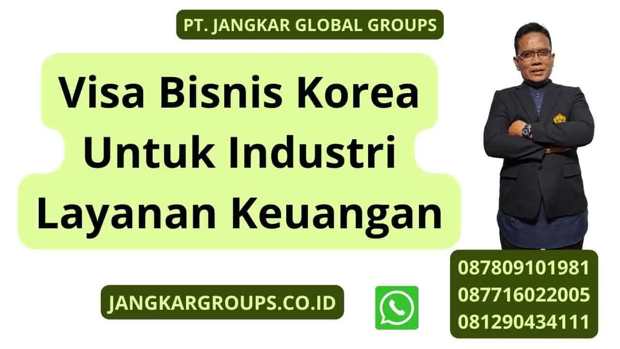 Visa Bisnis Korea Untuk Industri Layanan Keuangan