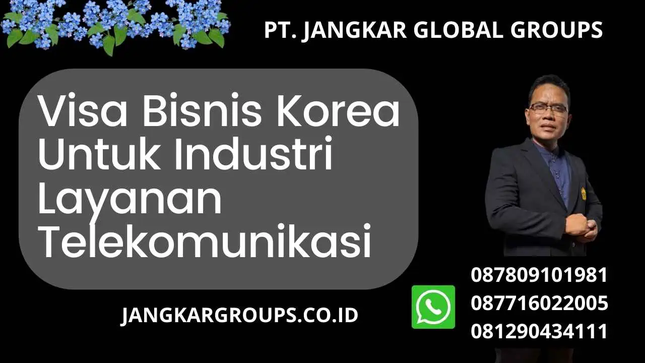 Visa Bisnis Korea Untuk Industri Layanan Telekomunikasi