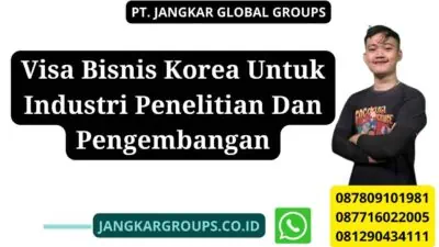 Visa Bisnis Korea Untuk Industri Penelitian Dan Pengembangan