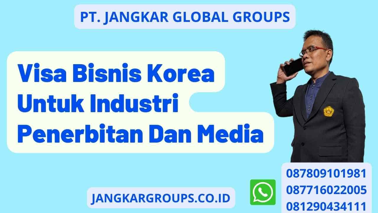 Visa Bisnis Korea Untuk Industri Penerbitan Dan Media