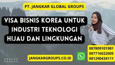 Visa Bisnis Korea Untuk Industri Teknologi Hijau Dan Lingkungan