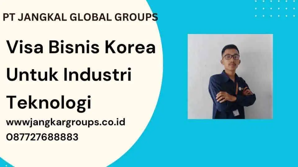 Visa Bisnis Korea Untuk Industri Teknologi