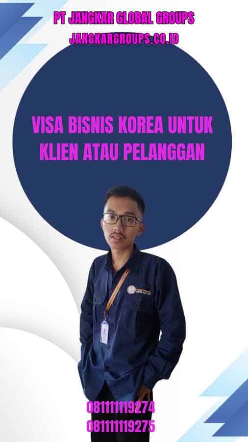 Visa Bisnis Korea Untuk Klien Atau Pelanggan