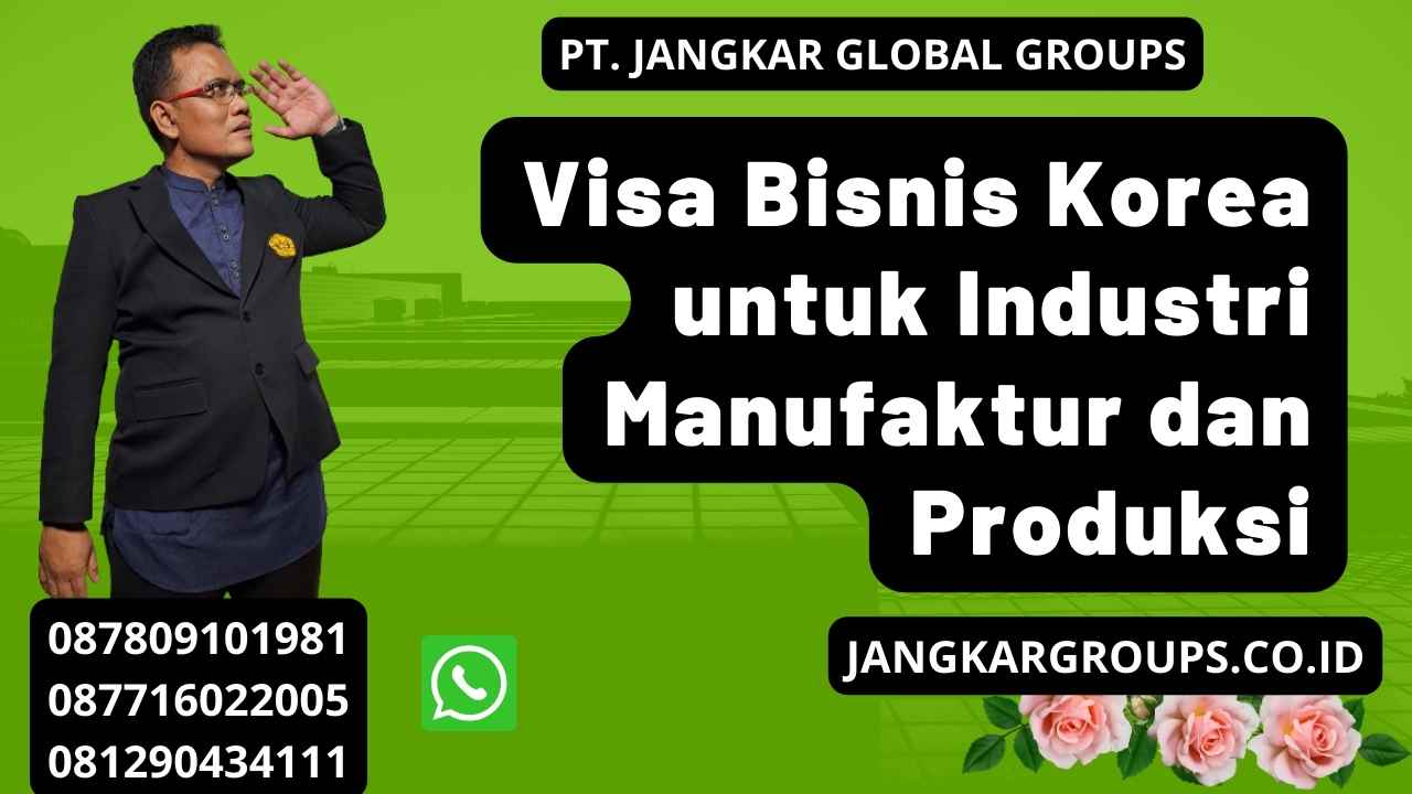 Visa Bisnis Korea untuk Industri Manufaktur dan Produksi