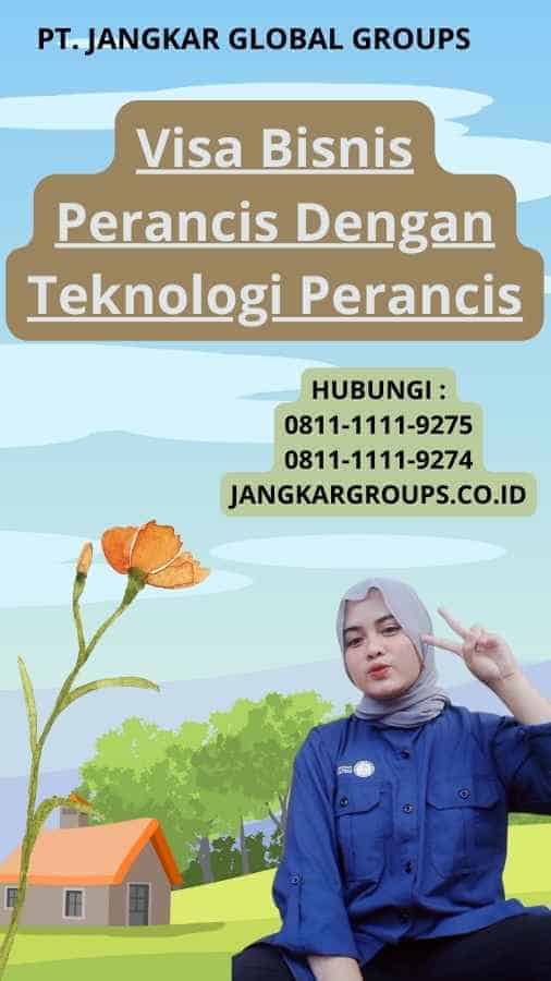 Visa Bisnis Perancis Dengan Teknologi Perancis