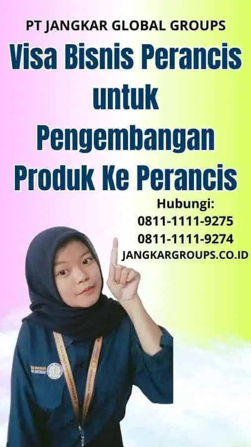 Visa Bisnis Perancis untuk Pengembangan Produk Ke Perancis