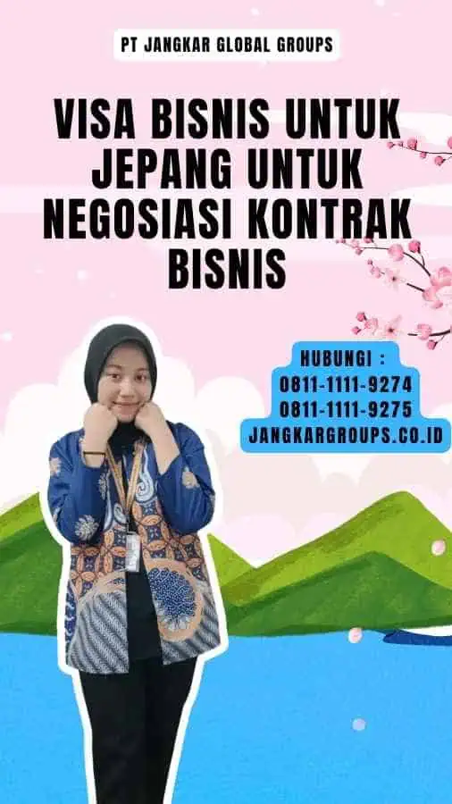 Visa Bisnis untuk Jepang Untuk Negosiasi Kontrak Bisnis