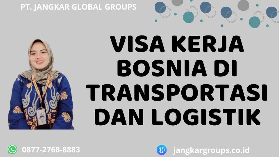 Visa Kerja Bosnia Di Transportasi dan Logistik