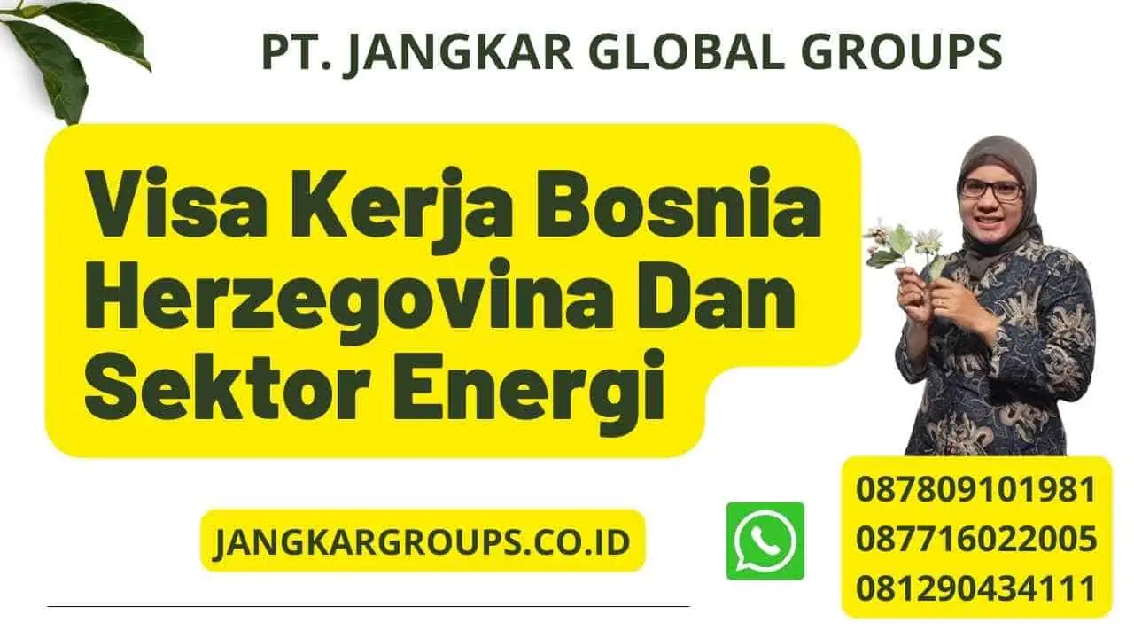 Visa Kerja Bosnia Herzegovina Dan Sektor Energi