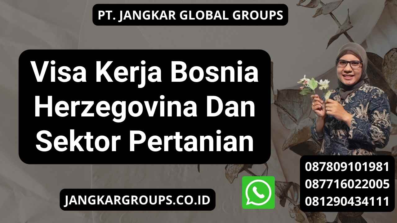 Visa Kerja Bosnia Herzegovina Dan Sektor Pertanian