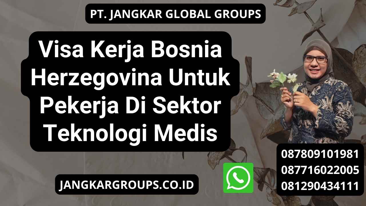 Visa Kerja Bosnia Herzegovina Untuk Pekerja Di Sektor Teknologi Medis