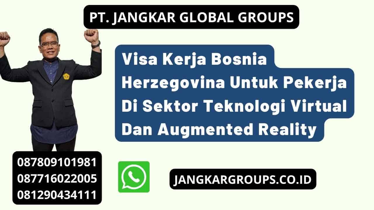 Visa Kerja Bosnia Herzegovina Untuk Pekerja Di Sektor Teknologi Virtual Dan Augmented Reality