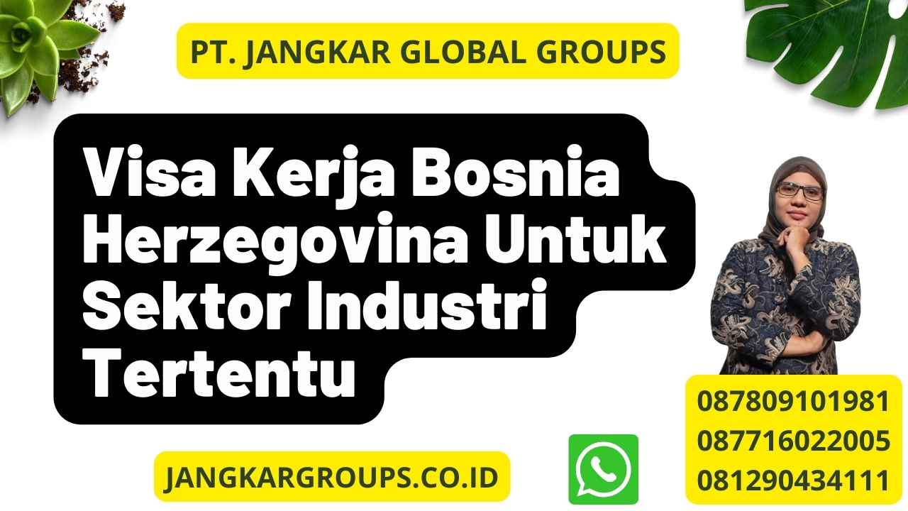 Visa Kerja Bosnia Herzegovina Untuk Sektor Industri Tertentu