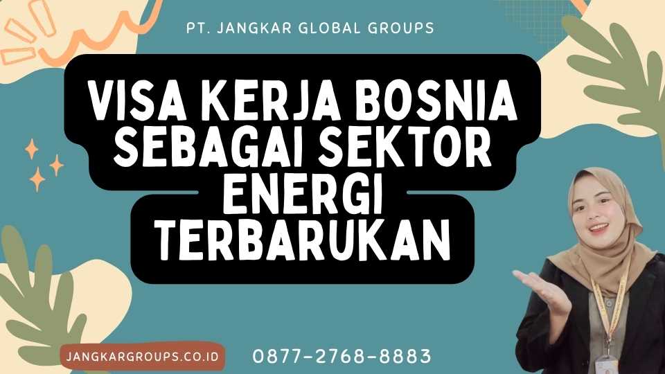Visa Kerja Bosnia Sebagai Sektor Energi Terbarukan
