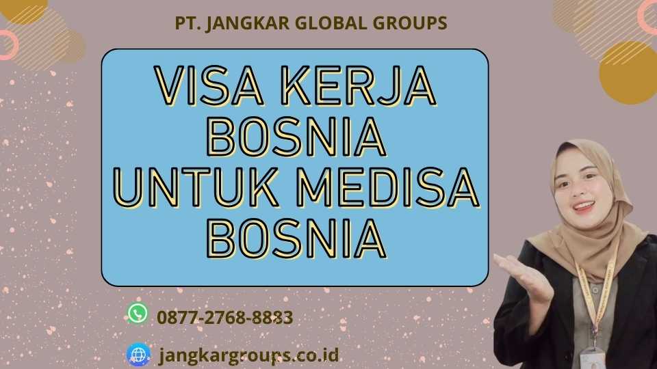 Visa Kerja Bosnia Untuk Medisa Bosnia