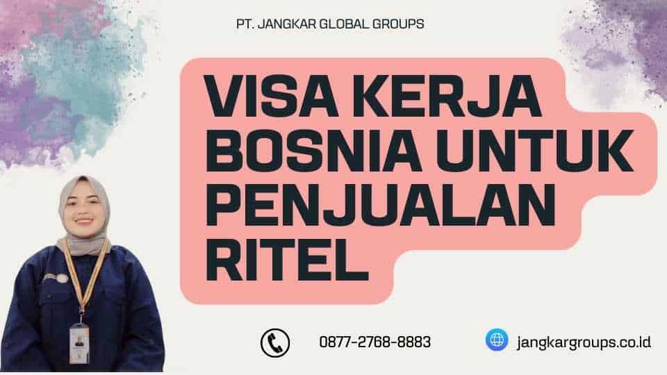 Visa Kerja Bosnia Untuk Penjualan Ritel