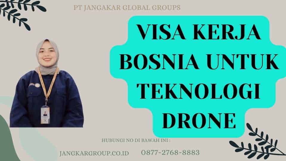 Visa Kerja Bosnia Untuk Teknologi Drone