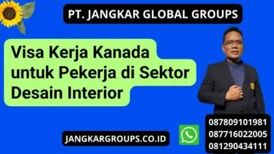 Visa Kerja Kanada untuk Pekerja di Sektor Desain Interior