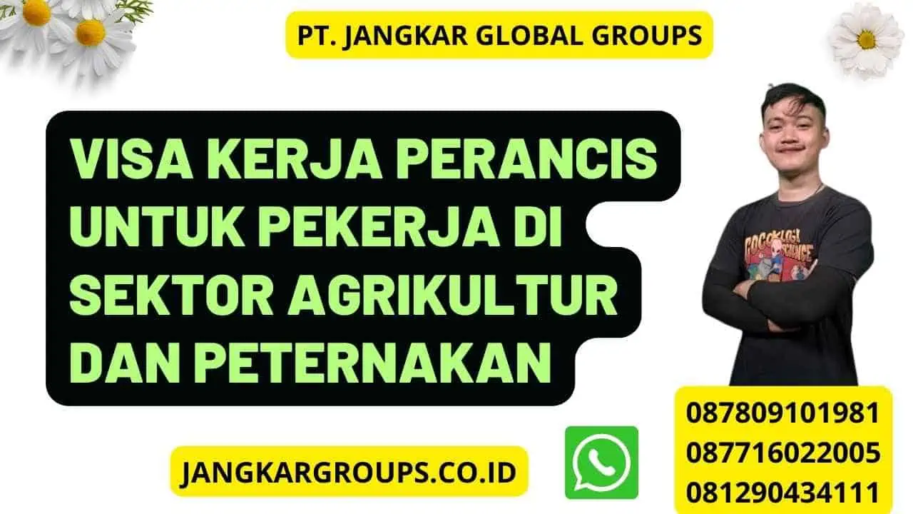 Visa Kerja Perancis Untuk Pekerja Di Sektor Agrikultur Dan Peternakan