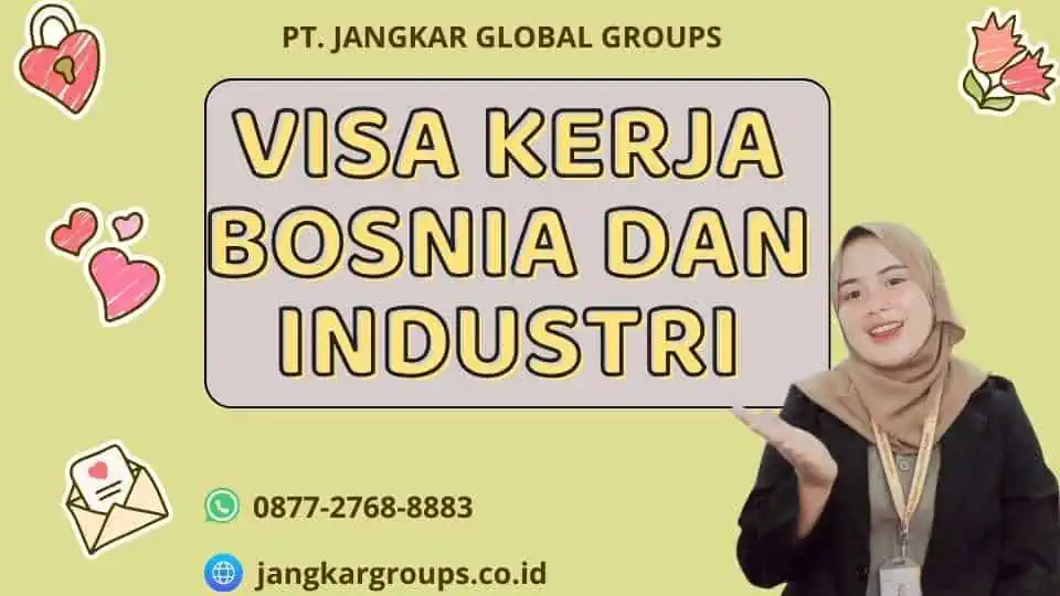 Visa Kerja bosnia Dan Industri