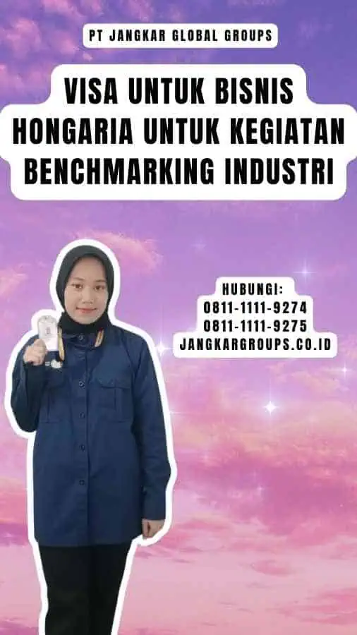 Visa untuk Bisnis Hongaria Untuk Kegiatan Benchmarking Industri