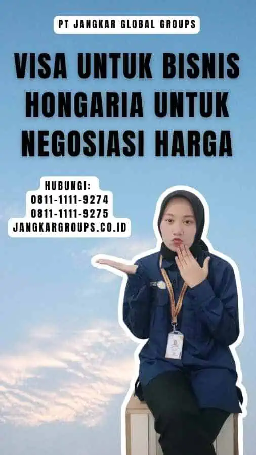 Visa untuk Bisnis Hongaria untuk Negosiasi Harga