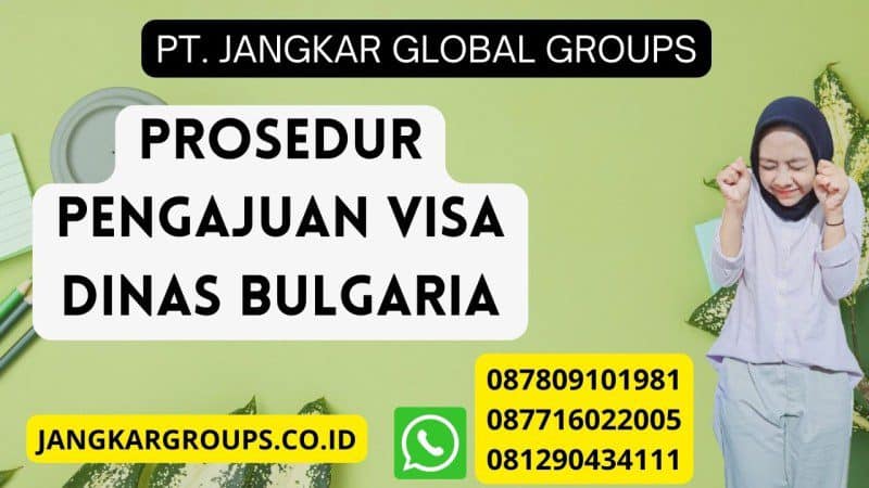 Prosedur Pengajuan Visa Dinas Bulgaria