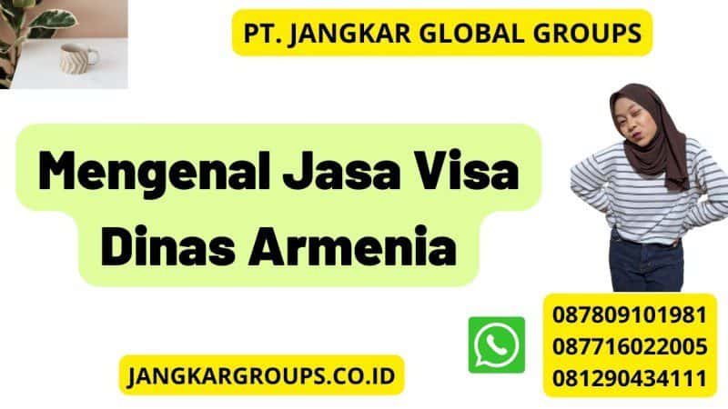 Mengenal Jasa Visa Dinas Armenia