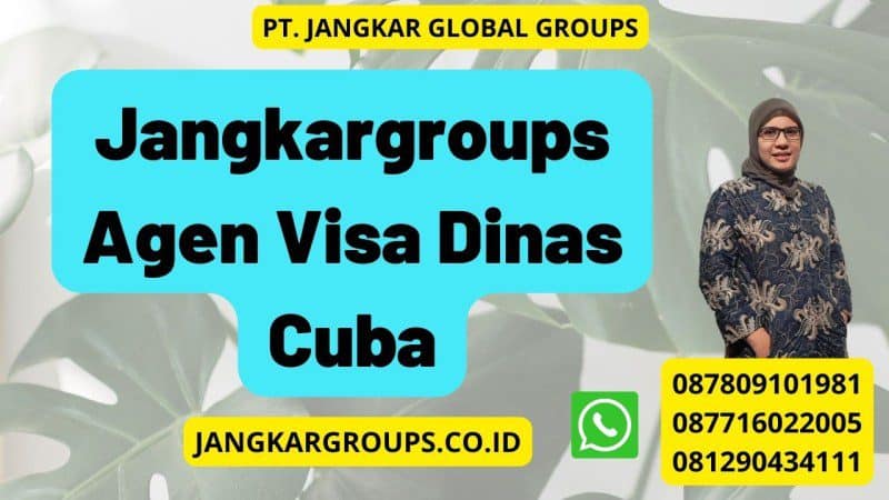 Jangkargroups Agen Visa Dinas Cuba