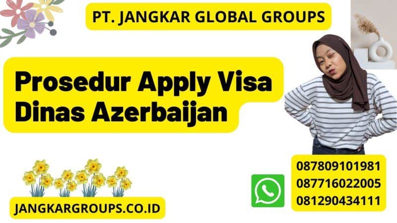 Prosedur Apply Visa Dinas Azerbaijan