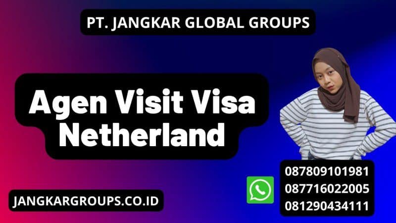 Agen Visit Visa Netherland