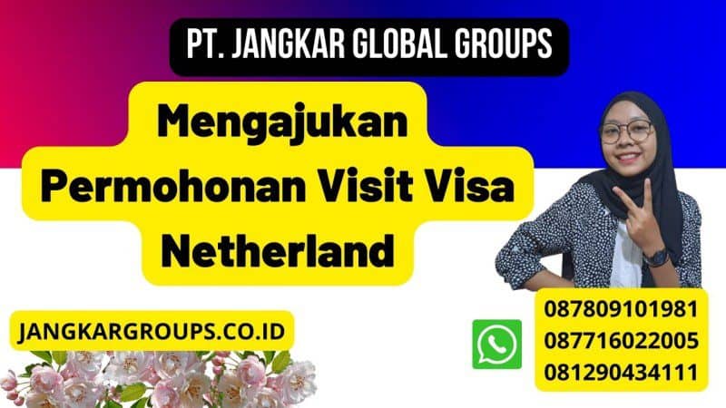  Mengajukan Permohonan Visit Visa Netherland