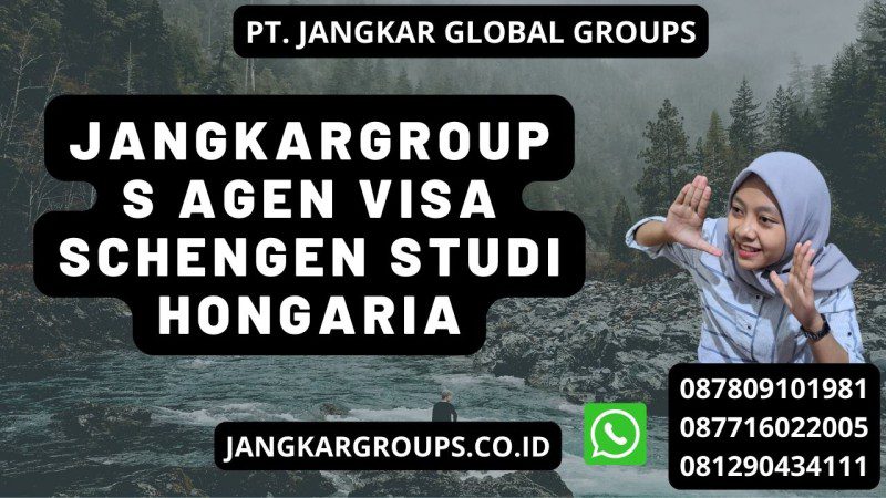 Jangkargroups Agen Visa Schengen Studi Hongaria
