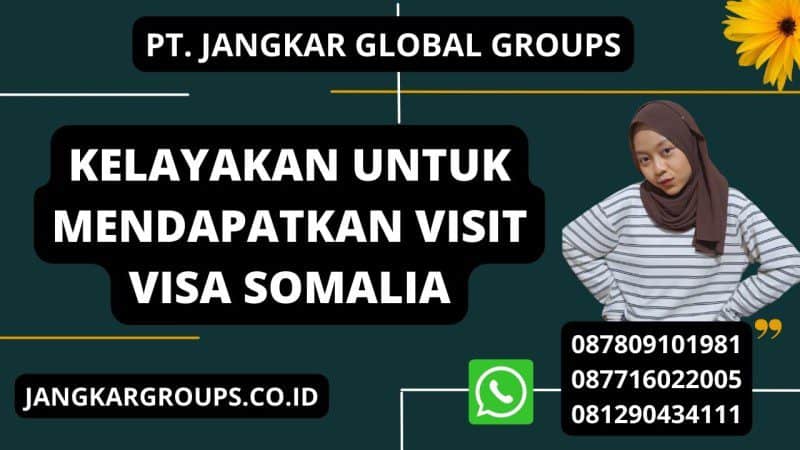 Kelayakan untuk Mendapatkan Visit Visa Somalia