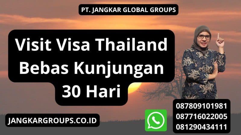Visit Visa Thailand Bebas Kunjungan 30 Hari