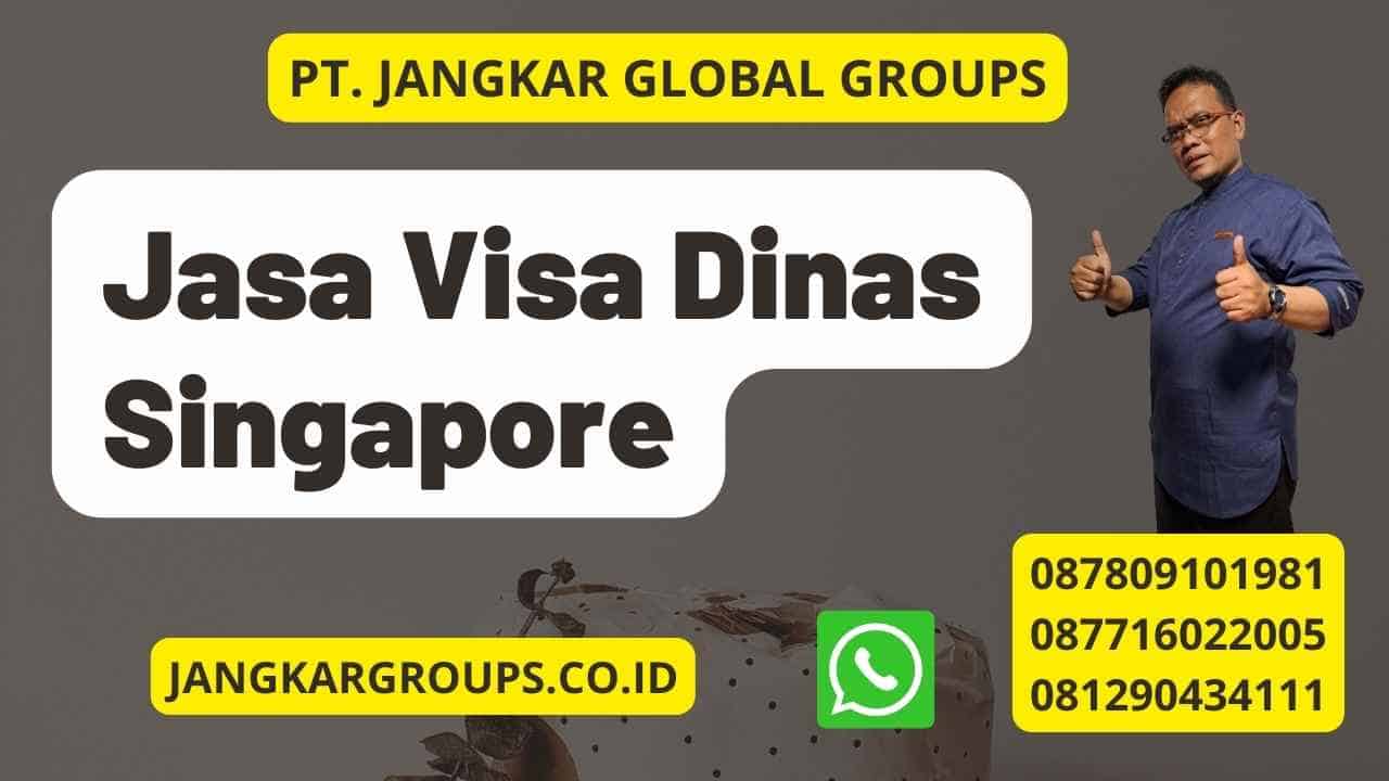 Jasa Visa Dinas Singapore