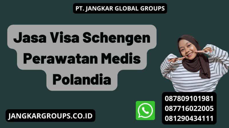 Jasa Visa Schengen Perawatan Medis Polandia