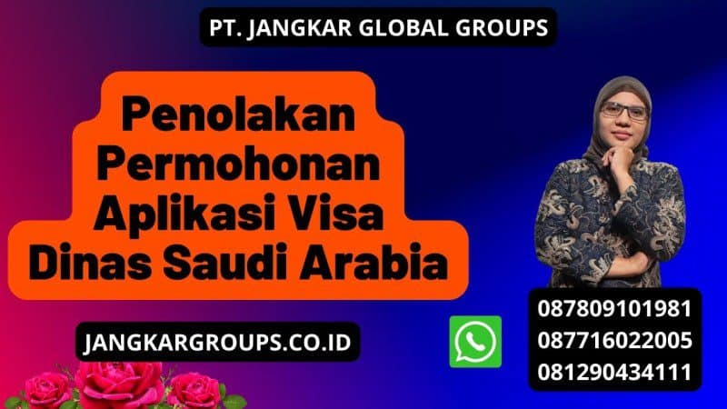 Penolakan Permohonan Aplikasi Visa Dinas Saudi Arabia