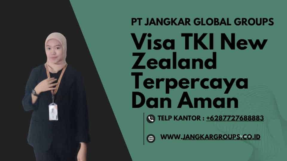 Visa TKI New Zealand Terpercaya Dan Aman