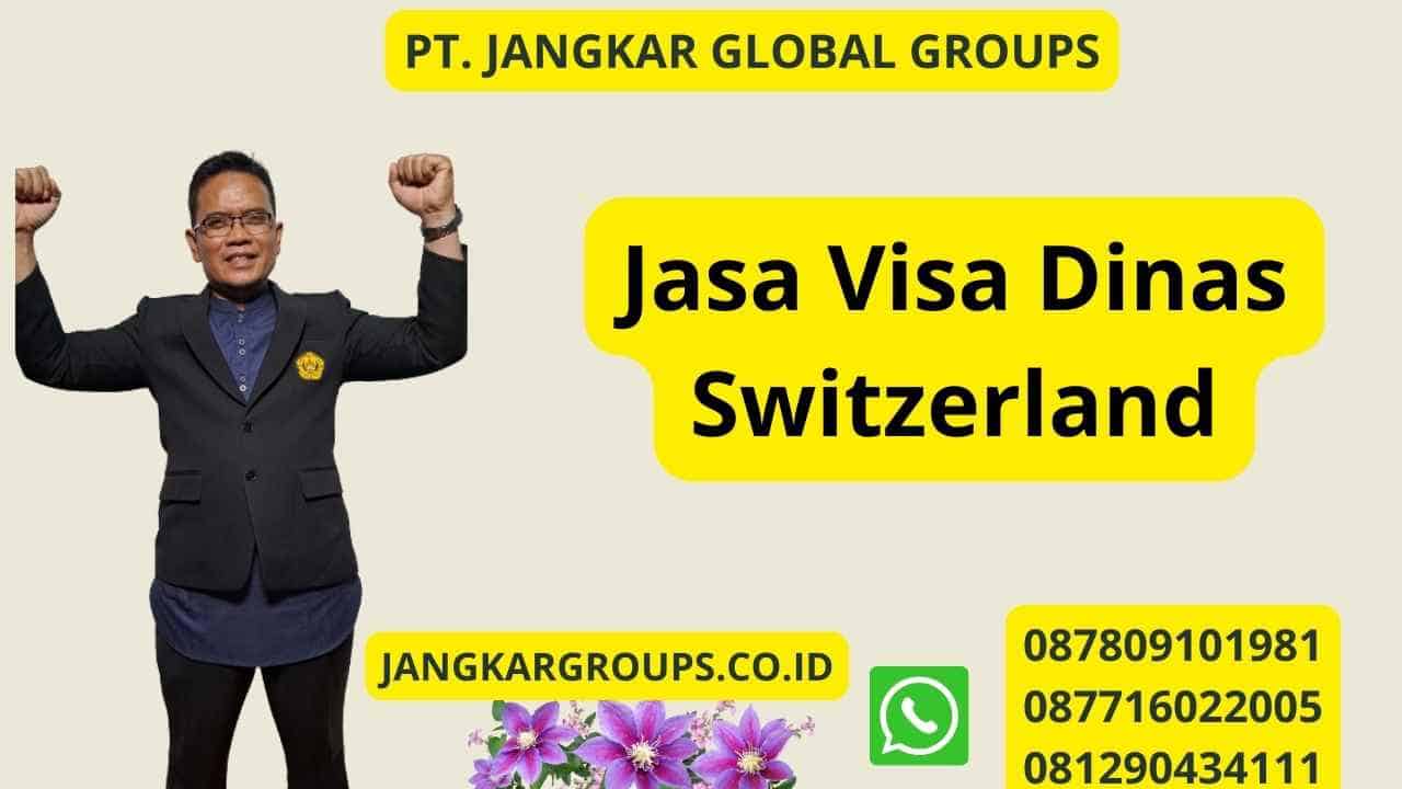 Jasa Visa Dinas Switzerland