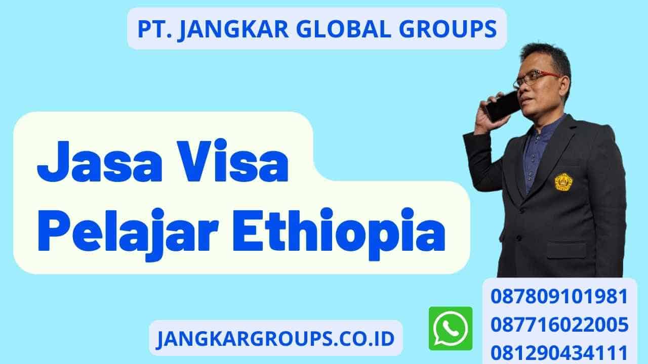 Jasa Visa Pelajar Ethiopia