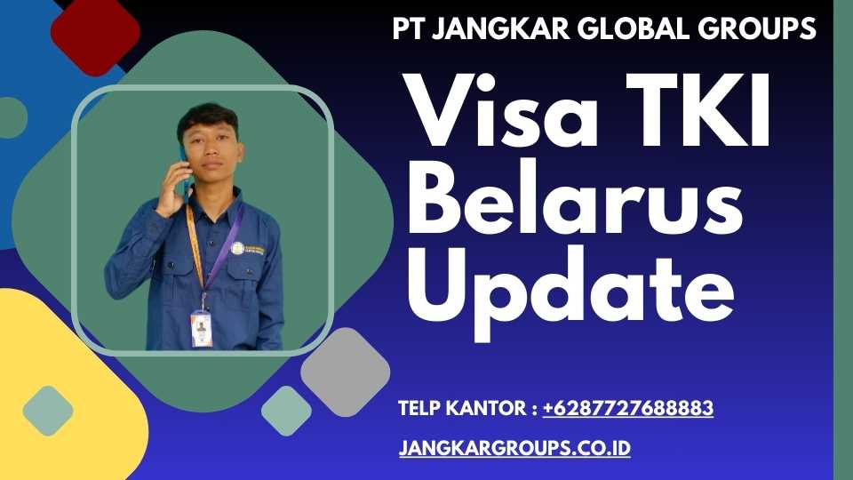 Visa TKI Belarus Update