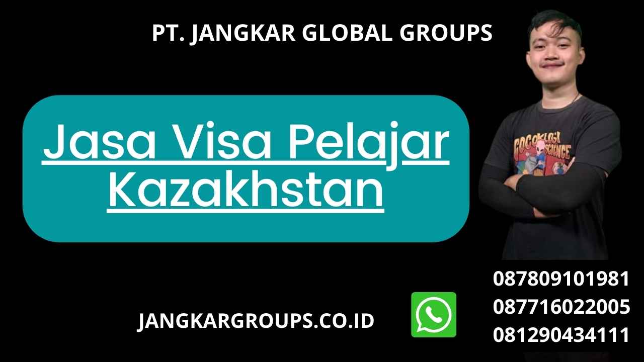 Jasa Visa Pelajar Kazakhstan