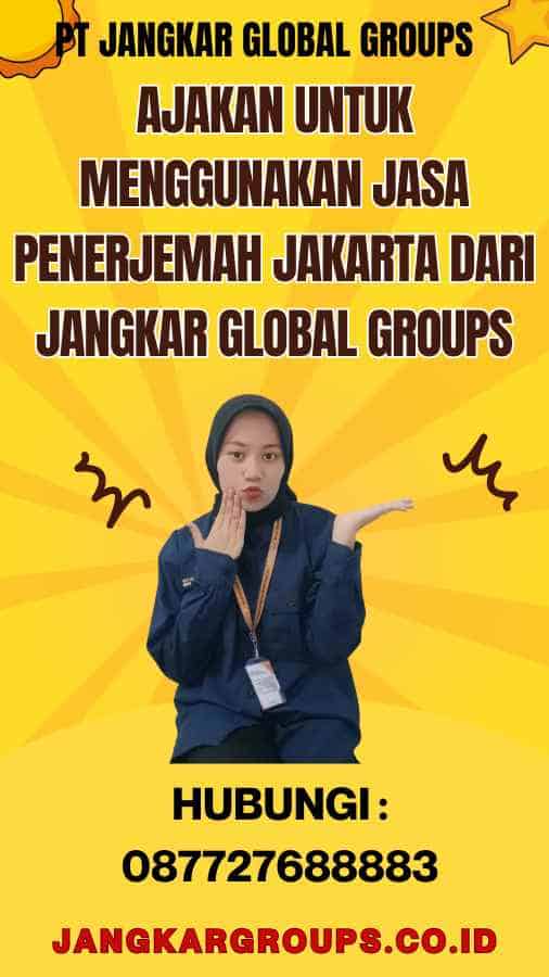 Ajakan untuk Menggunakan Jasa Penerjemah Jakarta dari Jangkar Global Groups
