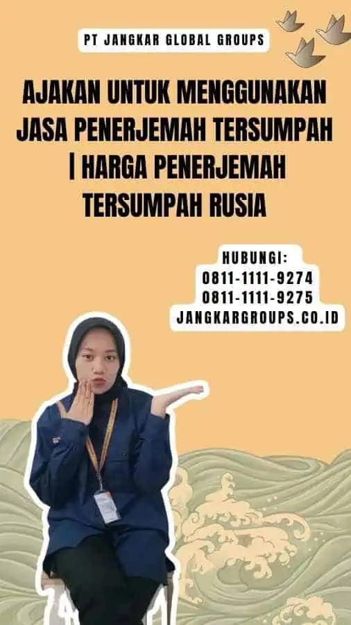 Ajakan untuk Menggunakan Jasa Penerjemah Tersumpah Harga Penerjemah Tersumpah Rusia