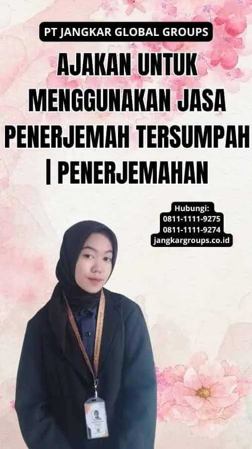 Ajakan untuk Menggunakan Jasa Penerjemah Tersumpah | Penerjemahan