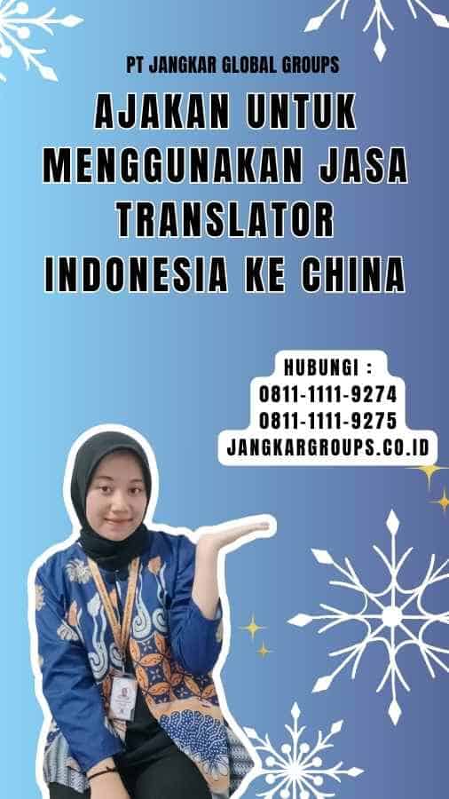 Ajakan untuk Menggunakan Jasa translator indonesia ke china