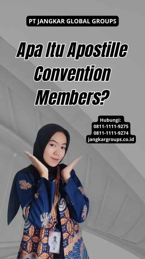 Apa Itu Apostille Convention Members?